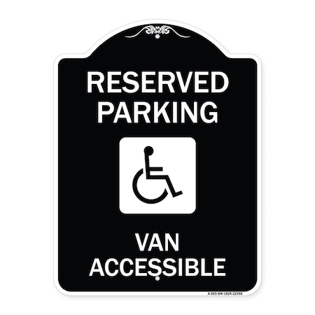 Signmission Reserved Parking Van Accessible W/ Heavy-Gauge Aluminum Architectural Sign, 24" x 18", BW-1824-22988 A-DES-BW-1824-22988